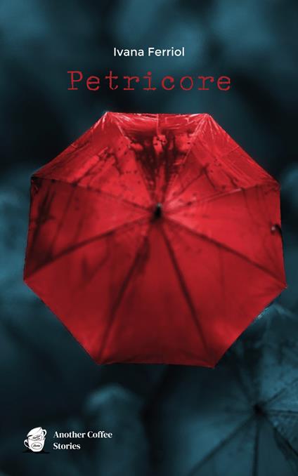 Petricore. Ediz. illustrata - Ivana Ferriol - copertina