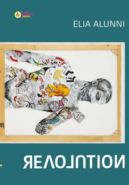 Revolution. Ediz. italiana e inglese - Elia Alunni - copertina