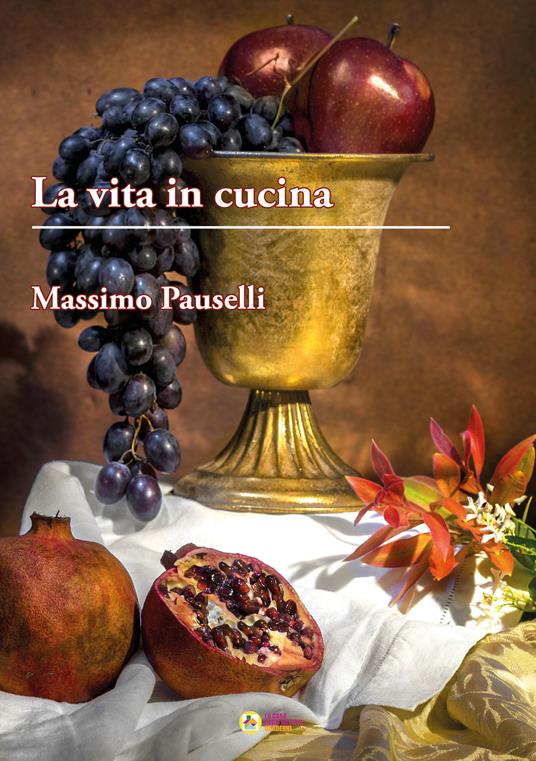 La vita in cucina - Massimo Pauselli - copertina