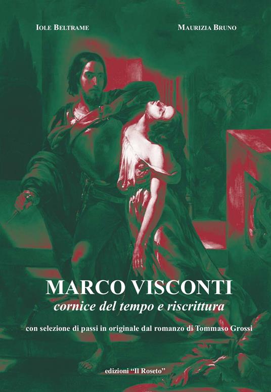 Marco Visconti, cornice del tempo e riscrittura. Con selezione di passi in originale dal romanzo di Tommaso Grossi - Iole Beltrame,Maurizia Bruno - copertina