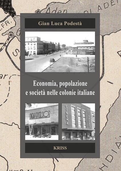 Economia, popolazione e società nelle colonie italiane - Gian Luca Podestà - copertina