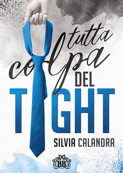 Tutta colpa del tight - Silvia Calandra - copertina