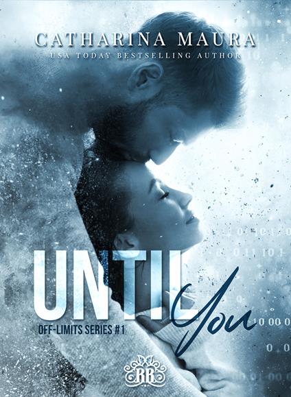 Until you. Off-limits series. Vol. 1 - Catharina Maura,Caporale Chiara - ebook