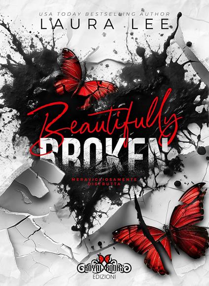Beautifully broken. Meravigliosamente distrutta - Laura Lee - copertina