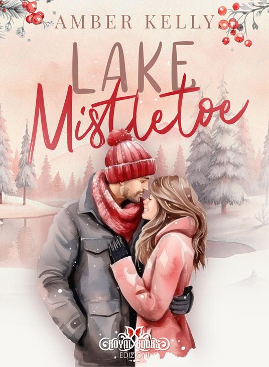 Lake Mistletoe. Ediz. italiana - Amber Kelly,Martina Foschini - ebook