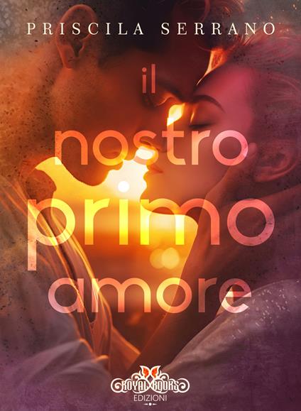 Il nostro primo amore - Priscila Serrano,Chiara Beletti - ebook