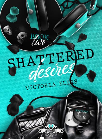 Shattered desires. Reckless desires. Ediz. italiana - Victoria Ellis - copertina