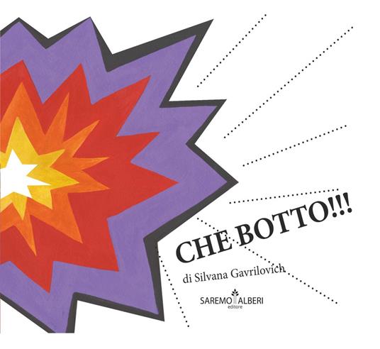 Che botto!!! - Silvana Gavrilovich - copertina