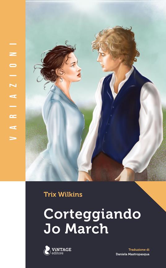 Corteggiando Jo March - Trix Wilkins - copertina