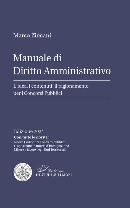 Manuale di diritto amministrativo. L'idea, i contenuti, il ragionamento per i concorsi pubblici - Marco Zincani - copertina