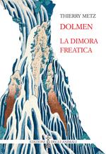 Dolmen. La dimora freatica. Ediz. multilingue