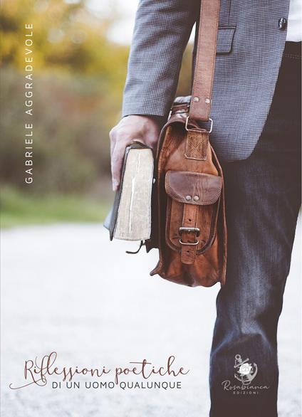Riflessioni poetiche di un uomo qualunque - Gabriele Aggradevole - copertina