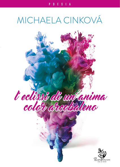 L'eclissi di un'anima color arcobaleno - Michaela Cinkovà - copertina