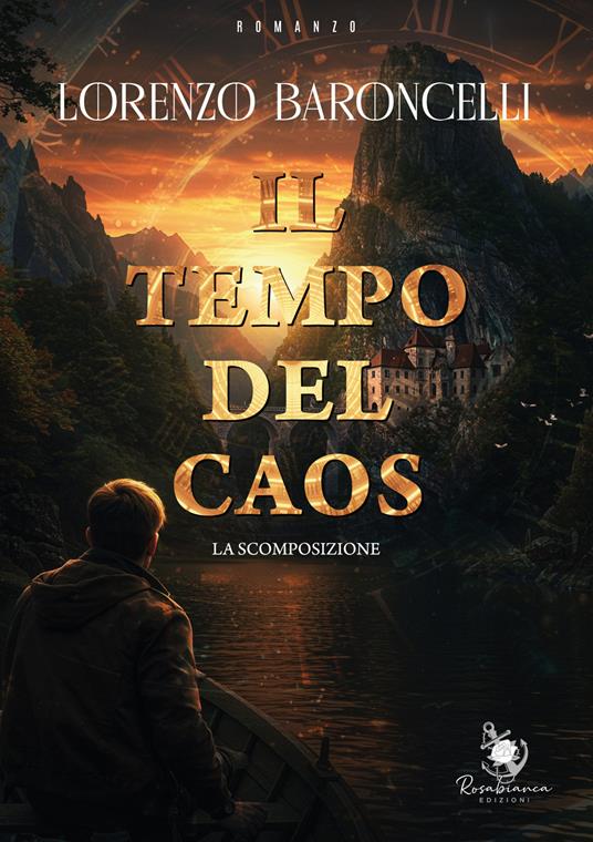 Il tempo del caos. La scomposizione - Lorenzo Baroncelli - copertina