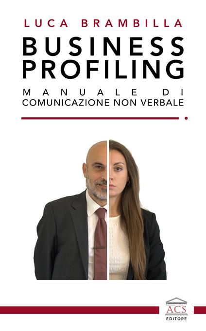 Business profiling. Manuale di comunicazione non verbale - Luca Brambilla - copertina