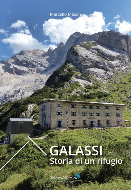 Galassi. Storia di un rifugio - Marcello Mason - copertina