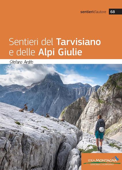 Sentieri del tarvisiano e delle Alpi Giulie - Stefano Ardito - copertina