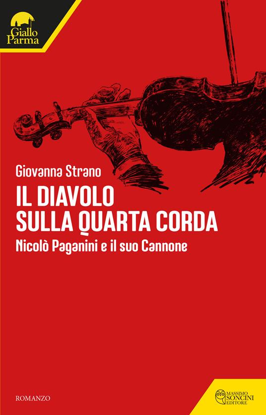 Il diavolo sulla quarta corda. Nicolò Paganini e il suo Cannone - Giovanna Strano - copertina