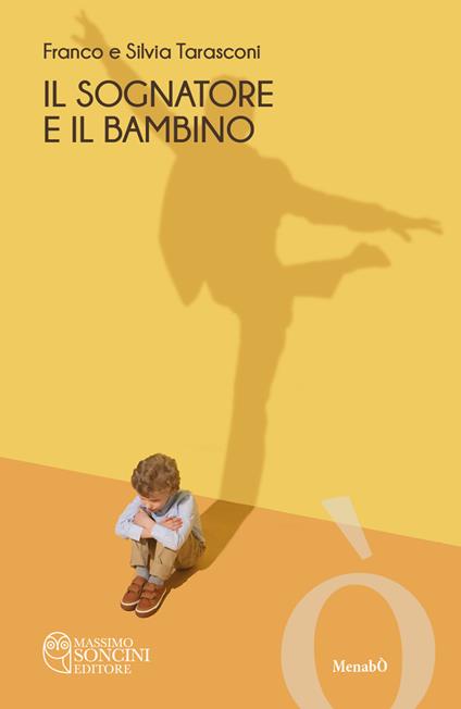 Il sognatore e il bambino - Franco Tarasconi,Tarasconi Silvia - copertina