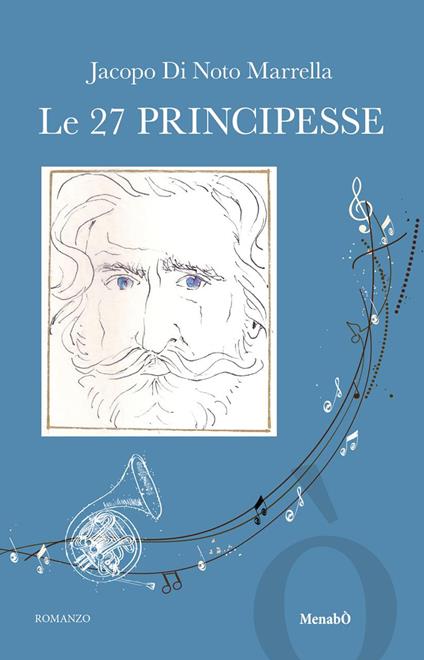 Le 27 principesse. Una fantasia sulle opere di Giuseppe Verdi. Ediz. illustrata - Jacopo Di Noto Marrella - copertina