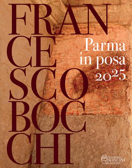Parma in posa 2025. Ediz. illustrata - Francesco Bocchi - copertina
