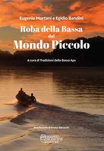 Libro Roba della bassa dal Mondo Piccolo Eugenio Martani Egidio Bandini