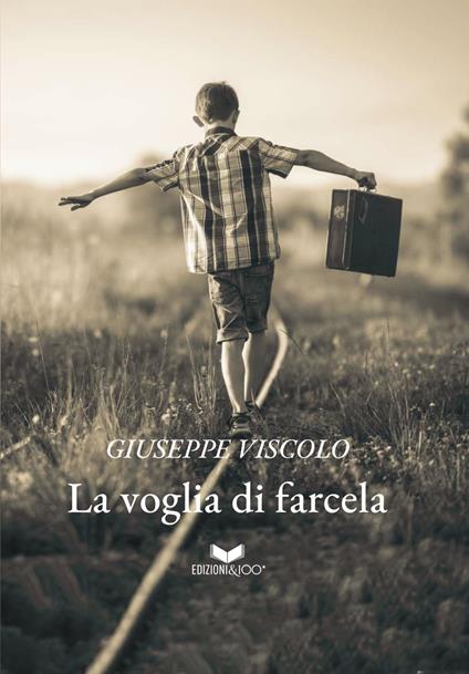La voglia di farcela - Giuseppe Viscolo - copertina
