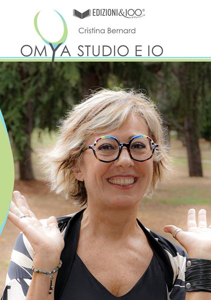 OMYA Studio e io. L'energia vitale al centro della tua salute - Cristina Bernard - copertina
