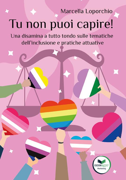 Tu non puoi capire! Una disamina a tutto tondo sulle tematiche dell’inclusione e pratiche attuative - Marcella Loporchio - copertina