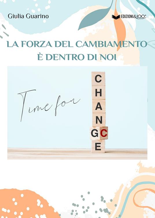 La forza del cambiamento è dentro di noi! - Giulia Guarino - copertina