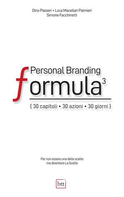 Personal Branding Formula. 30 capitoli, 30 azioni, 30 giorni. Ediz. integrale - Simone Facchinetti,Passeri Dino,Macellari Palmieri Luca - copertina