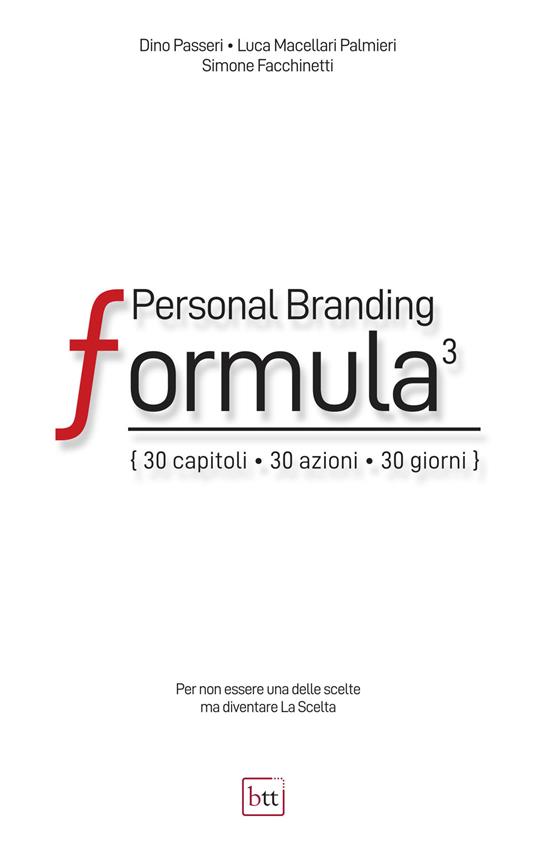 Personal Branding Formula. 30 capitoli, 30 azioni, 30 giorni. Ediz. integrale - Simone Facchinetti,Passeri Dino,Macellari Palmieri Luca - copertina