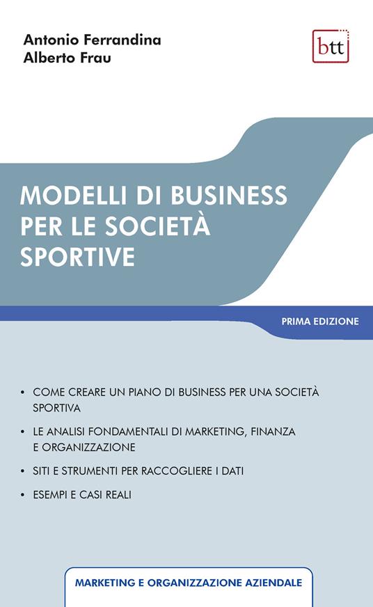 Modelli di business per le società sportive. Ediz. integrale - Antonio Ferrandina,Alberto Frau - copertina
