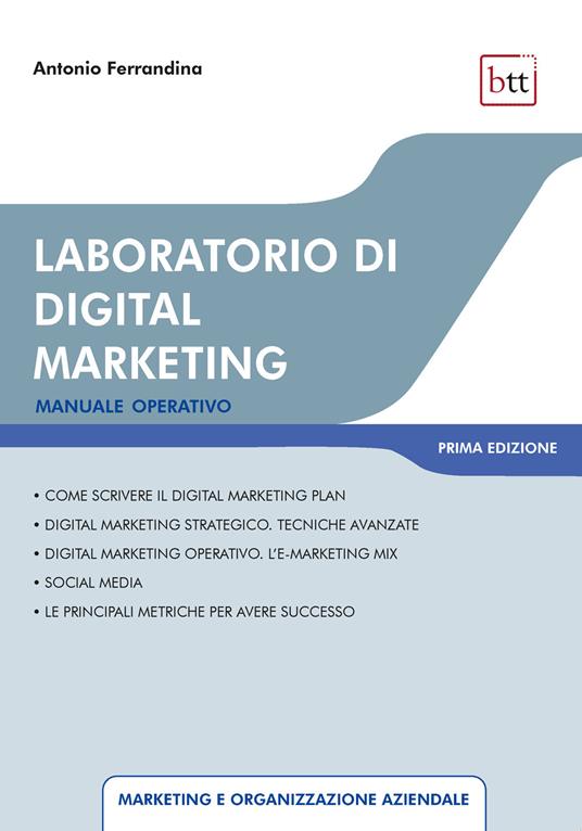 Laboratorio di digital marketing. Manuale operativo. Ediz. integrale - Antonio Ferrandina - copertina