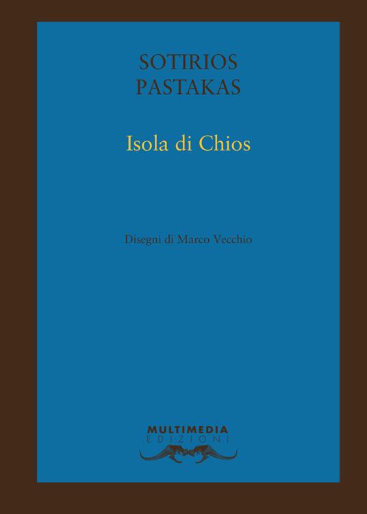 Isola di Chios. Ediz. bilingue - Sotirios Pastakas - copertina