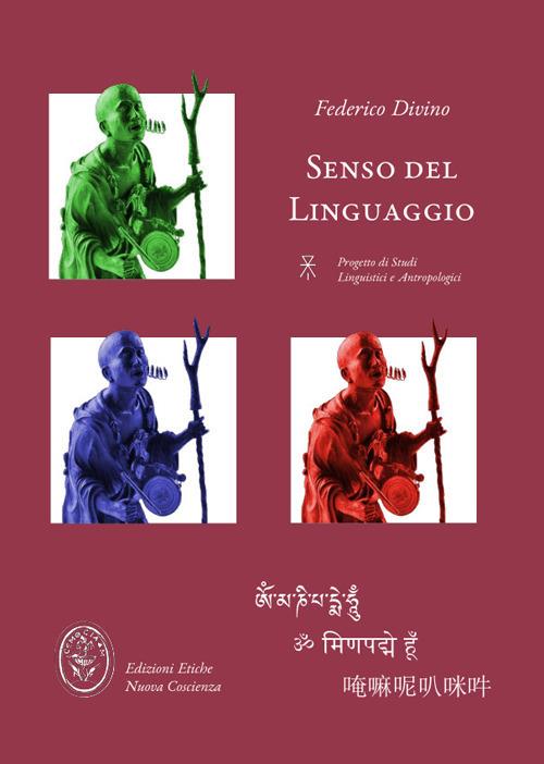 Senso del linguaggio. Scritti filosofici sulla linguistica attraverso la psicosemantica buddhista - Federico Divino - copertina