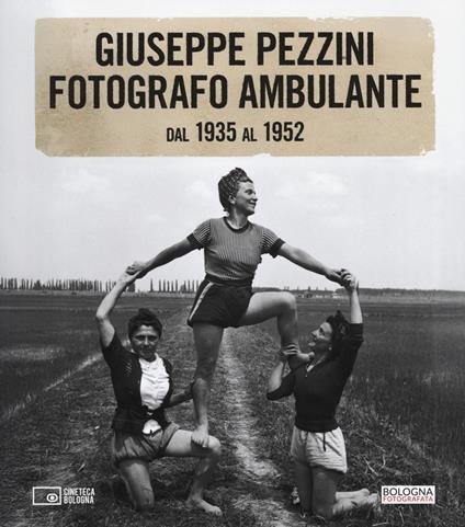 Giuseppe Pezzini fotografo ambulante dal 1935 al 1952 - copertina