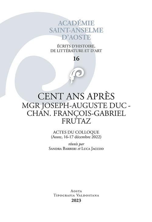 Cents ans après mgr Joseph-Auguste Duc-Chan-François-Gabriel Frutaz. Actes du colloque - copertina