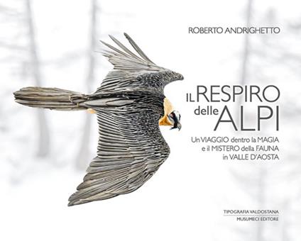 Il respiro delle Alpi. Un viaggio dentro la magia e il mistero della fauna della Valle d’Aosta - Roberto Andrighetto - copertina