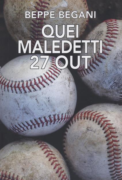Quei maledetti 27 out - Beppe Begani - copertina