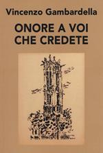 Onore a voi che credete