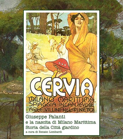 Giuseppe Palanti e la nascita di Milano marittima. Storia della città giardino - copertina