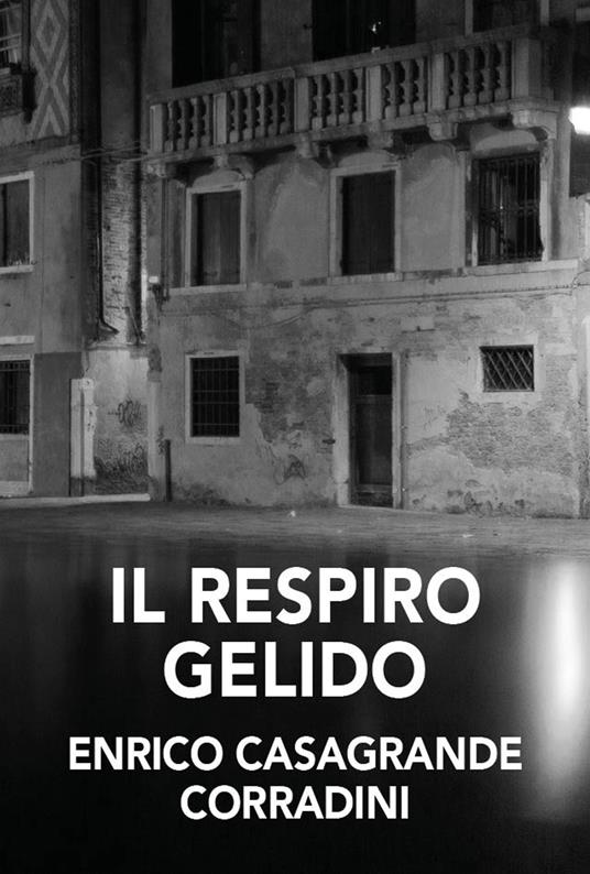 Il respiro gelido - Enrico Corradini Casagrande - copertina