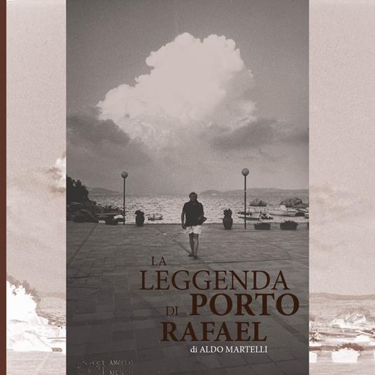 La leggenda di Porto Rafael - Aldo Martelli - copertina