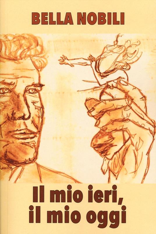 Il mio ieri, il mio oggi - Bella Nobili - copertina