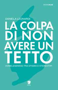 La colpa di non avere un tetto. Homelessness tra stigma e stereotipi
