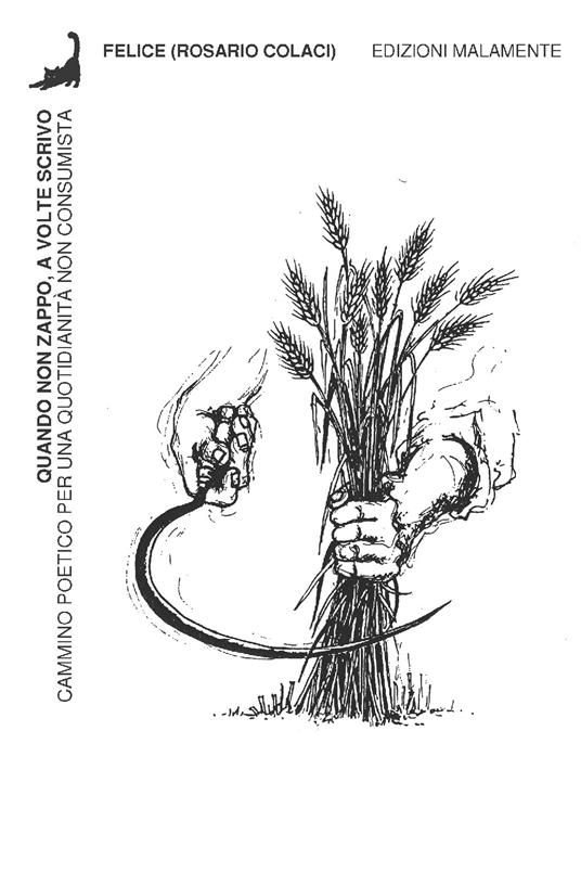 Quando non zappo, a volte scrivo. Cammino poetico per una quotidianità non consumista - Felice Rosario Colaci - copertina