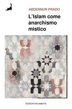 L'Islam come anarchismo mistico