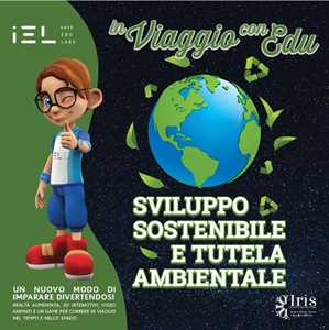 In viaggio con Edu sviluppo sostenibile e tutela ambientale. Con au...