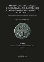 Archeologia delle acque. Uomini, navigazione, commerci e paesaggi costieri tra oriente e occidente. Atti del congresso internazionale (Ravenna, 24-25 gennaio 2022)